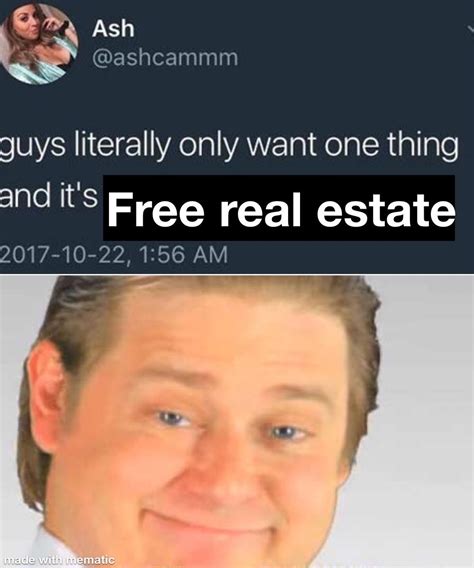 its meme|meme its free real estate.